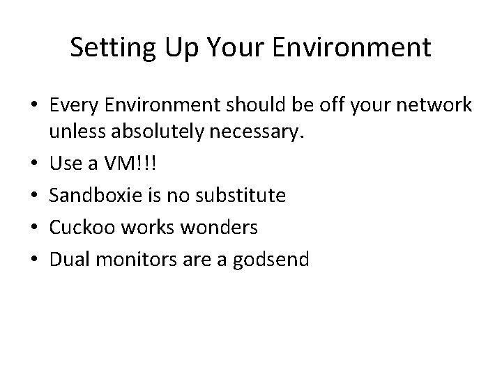 Setting Up Your Environment • Every Environment should be off your network unless absolutely