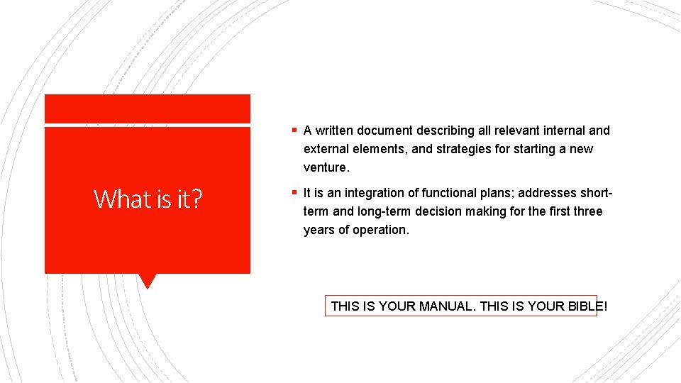 § A written document describing all relevant internal and external elements, and strategies for