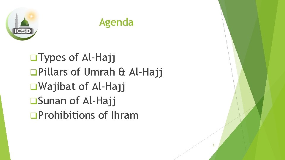 Agenda q Types of Al-Hajj q Pillars of Umrah & Al-Hajj q Wajibat of