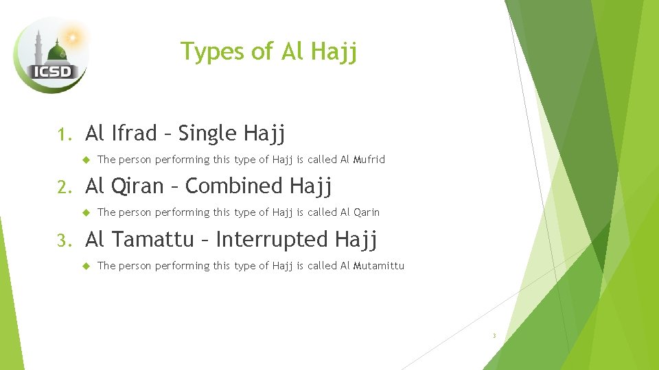Types of Al Hajj 1. Al Ifrad – Single Hajj 2. Al Qiran –
