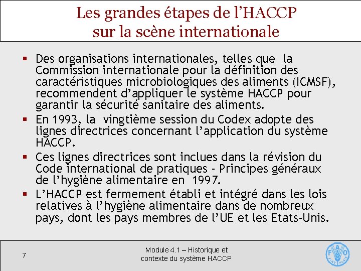 Les grandes étapes de l’HACCP sur la scène internationale § Des organisations internationales, telles