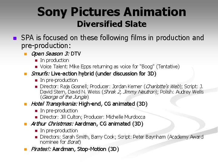 Sony Pictures Animation Diversified Slate n SPA is focused on these following films in
