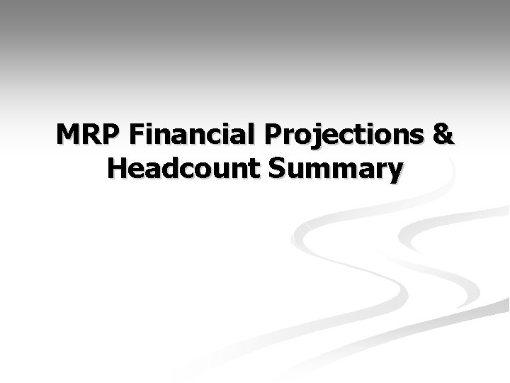 MRP Financial Projections & Headcount Summary 