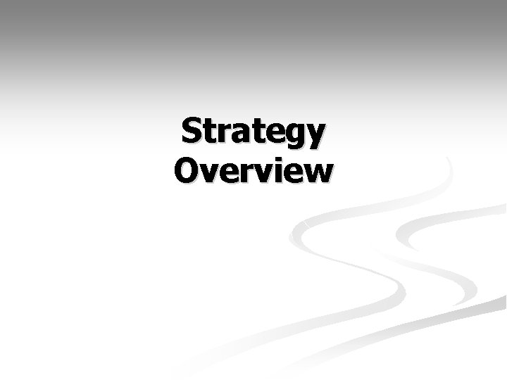 Strategy Overview 