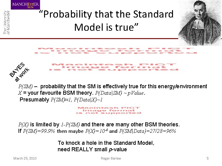 w at BA YE or S k “Probability that the Standard Model is true”