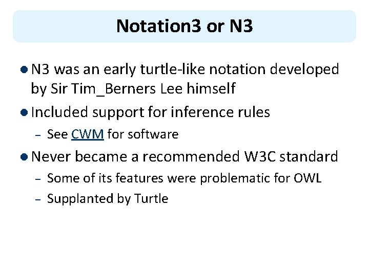Notation 3 or N 3 l N 3 was an early turtle-like notation developed