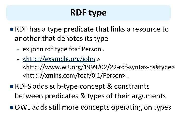 RDF type l RDF has a type predicate that links a resource to another