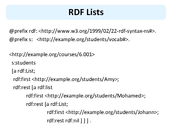 RDF Lists @prefix rdf: <http: //www. w 3. org/1999/02/22 -rdf-syntax-ns#>. @prefix s: <http: //example.