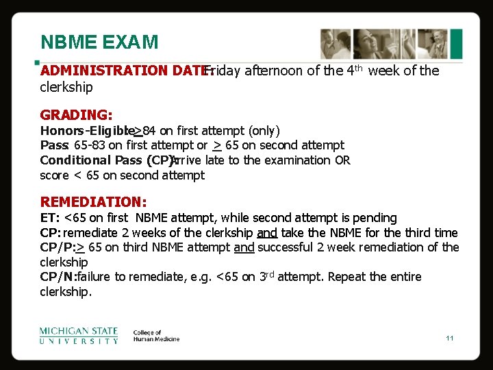 NBME EXAM ADMINISTRATION DATE: Friday afternoon of the 4 th week of the clerkship