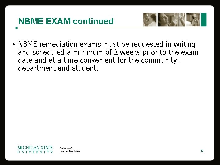 NBME EXAM continued • NBME remediation exams must be requested in writing and scheduled