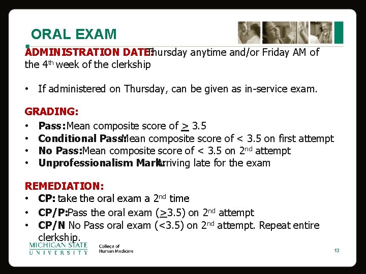 ORAL EXAM ADMINISTRATION DATE: Thursday anytime and/or Friday AM of the 4 th week