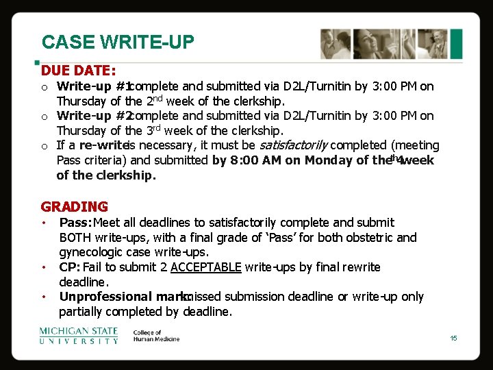 CASE WRITE-UP DUE DATE: o Write-up #1 complete and submitted via D 2 L/Turnitin