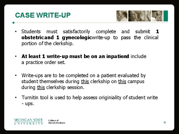 CASE WRITE-UP • Students must satisfactorily complete and submit 1 obstetric and 1 gynecologic