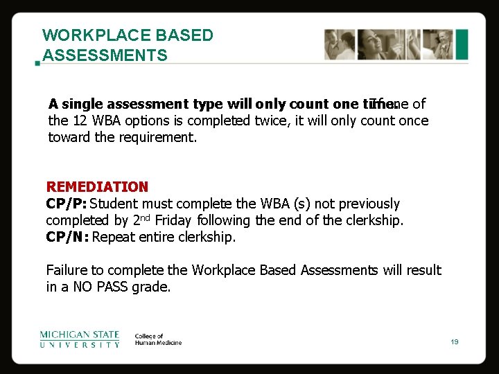 WORKPLACE BASED ASSESSMENTS A single assessment type will only count one time. If one