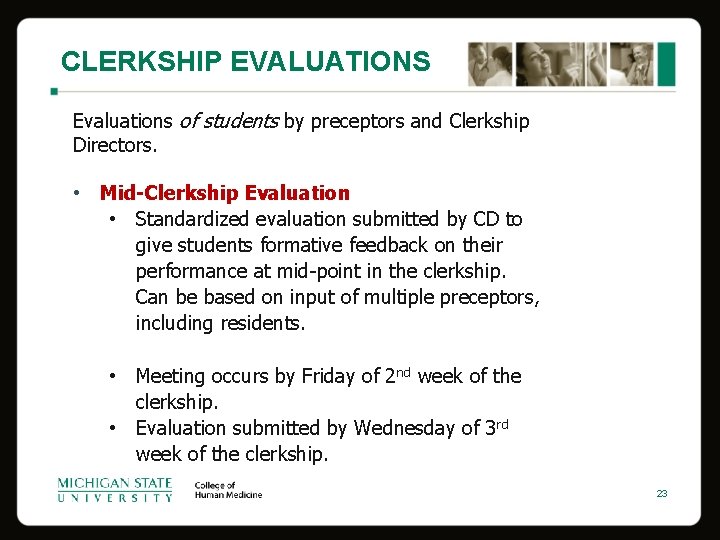 CLERKSHIP EVALUATIONS Evaluations of students by preceptors and Clerkship Directors. • Mid-Clerkship Evaluation •