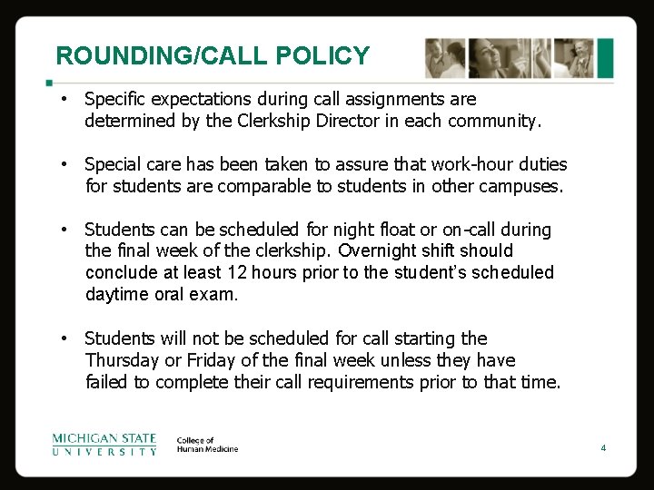 ROUNDING/CALL POLICY • Specific expectations during call assignments are determined by the Clerkship Director