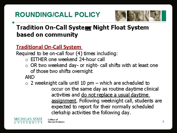 ROUNDING/CALL POLICY Tradition On-Call System or Night Float System based on community Traditional On-Call