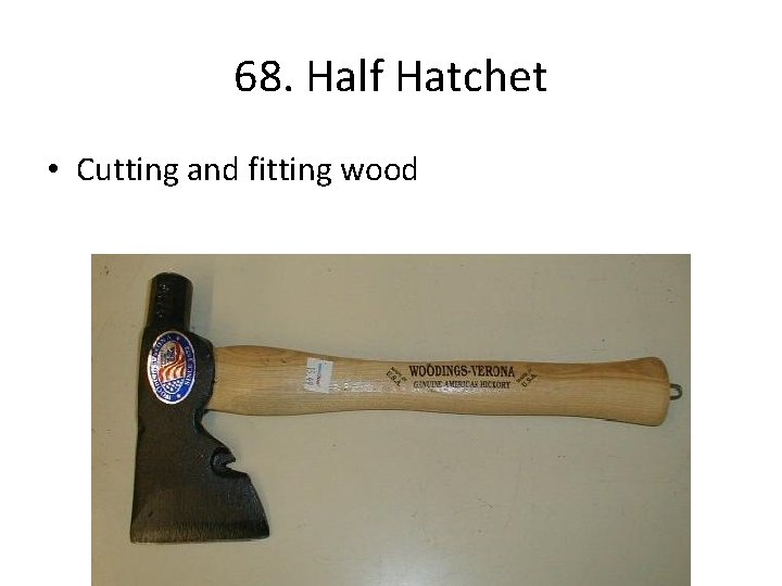 68. Half Hatchet • Cutting and fitting wood 