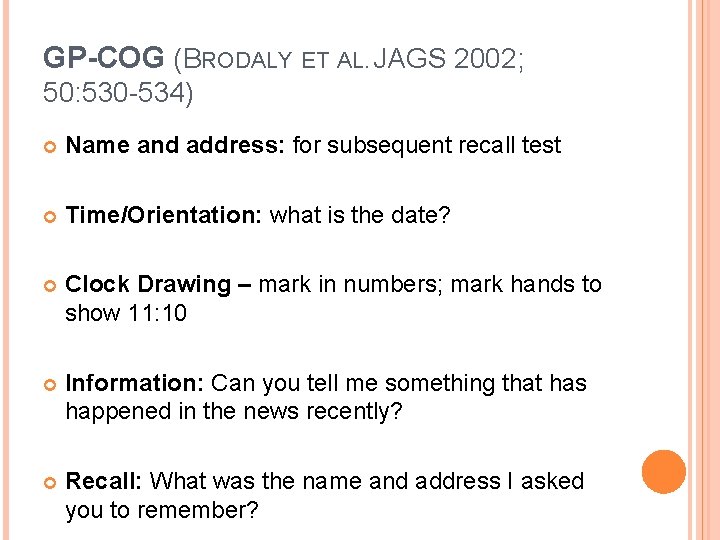 GP-COG (BRODALY ET AL. JAGS 2002; 50: 530 -534) Name and address: for subsequent