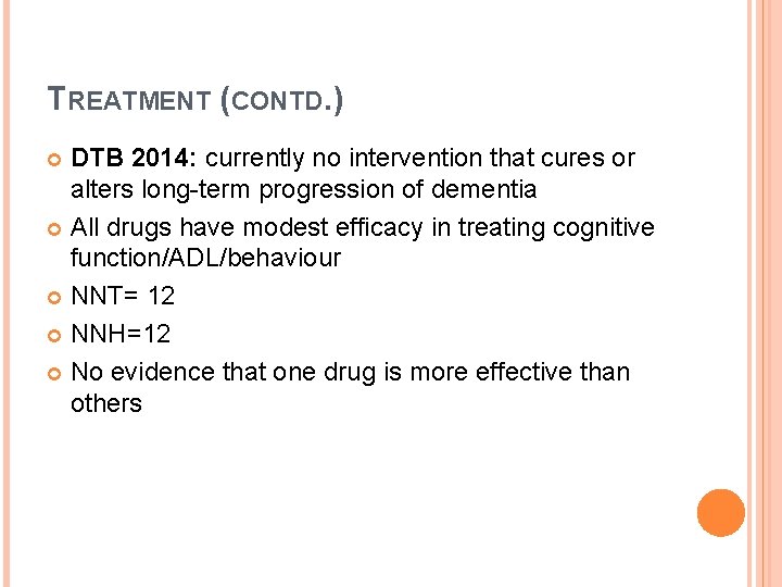 TREATMENT (CONTD. ) DTB 2014: currently no intervention that cures or alters long-term progression