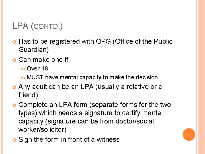 LPA (CONTD. ) Has to be registered with OPG (Office of the Public Guardian)