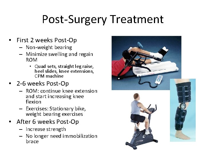 Post-Surgery Treatment • First 2 weeks Post-Op – Non-weight bearing – Minimize swelling and