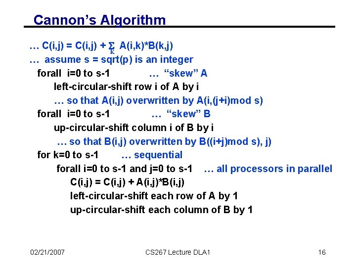 Cannon’s Algorithm … C(i, j) = C(i, j) + Sk A(i, k)*B(k, j) …