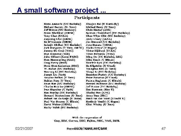 A small software project. . . 02/21/2007 CS 267 Lecture DLA 1 47 