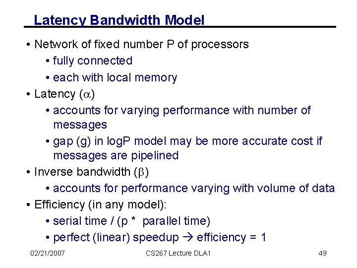 Latency Bandwidth Model • Network of fixed number P of processors • fully connected