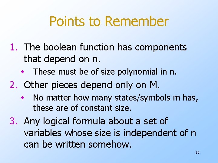 Points to Remember 1. The boolean function has components that depend on n. w