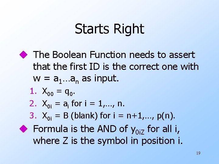 Starts Right u The Boolean Function needs to assert that the first ID is