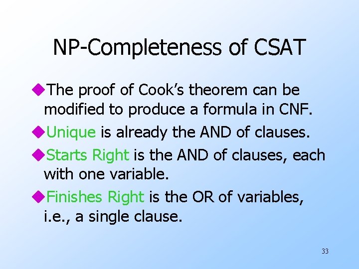 NP-Completeness of CSAT u. The proof of Cook’s theorem can be modified to produce