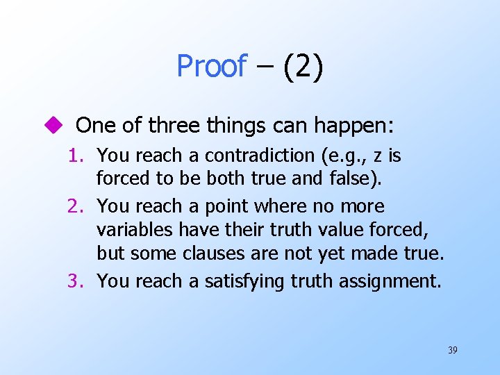 Proof – (2) u One of three things can happen: 1. You reach a