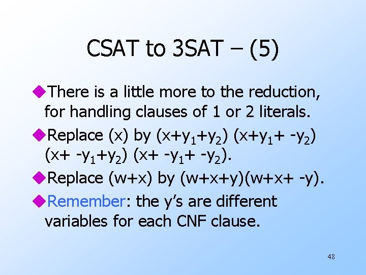 CSAT to 3 SAT – (5) u. There is a little more to the