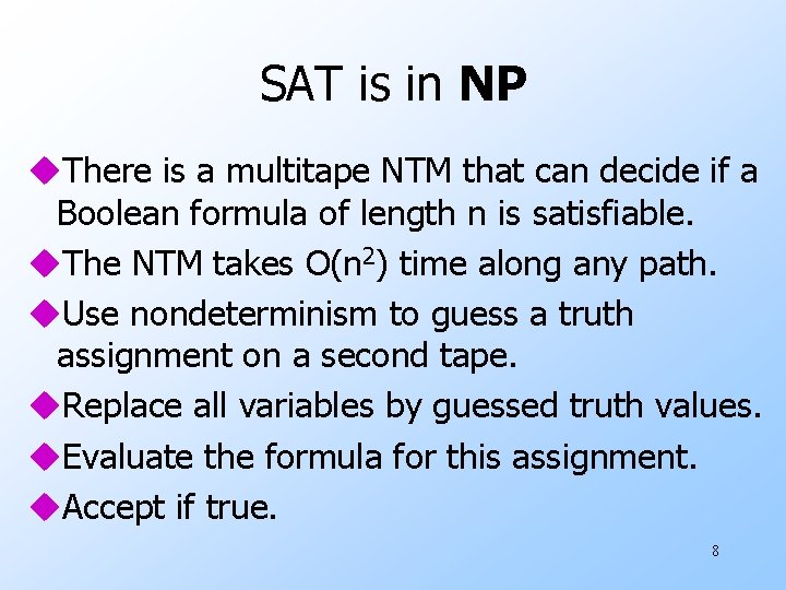 SAT is in NP u. There is a multitape NTM that can decide if