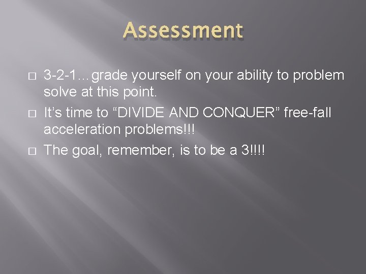 Assessment � � � 3 -2 -1…grade yourself on your ability to problem solve