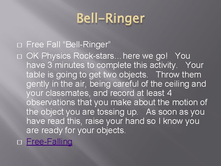 Bell-Ringer � � � Free Fall “Bell-Ringer” OK Physics Rock-stars…here we go! You have