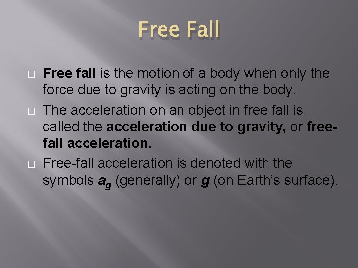 Free Fall � � � Free fall is the motion of a body when