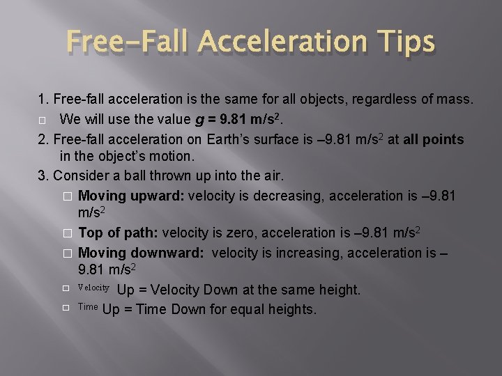 Free-Fall Acceleration Tips 1. Free-fall acceleration is the same for all objects, regardless of