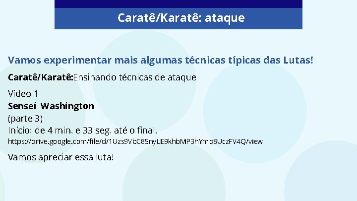 Caratê/Karatê: ataque Vamos experimentar mais algumas técnicas típicas das Lutas! Caratê/Karatê: Ensinando técnicas de