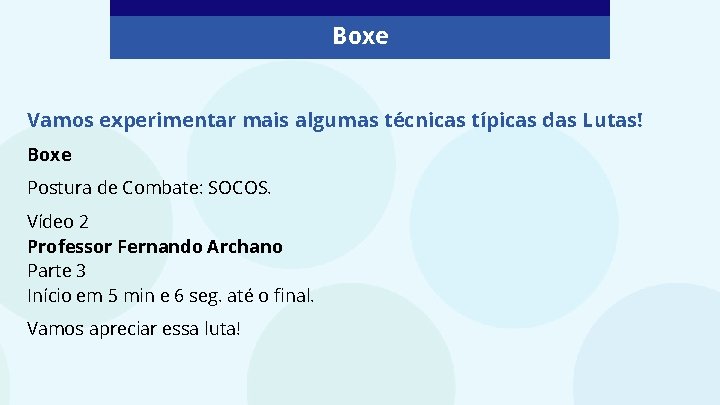 Boxe Vamos experimentar mais algumas técnicas típicas das Lutas! Boxe Postura de Combate: SOCOS.