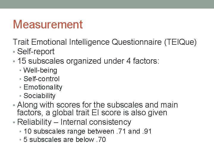 Measurement Trait Emotional Intelligence Questionnaire (TEIQue) • Self-report • 15 subscales organized under 4