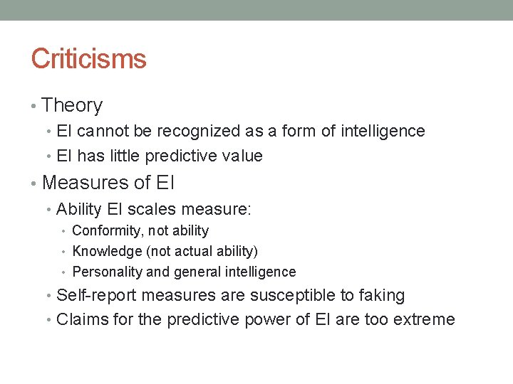 Criticisms • Theory • EI cannot be recognized as a form of intelligence •