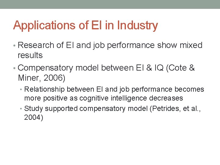 Applications of EI in Industry • Research of EI and job performance show mixed
