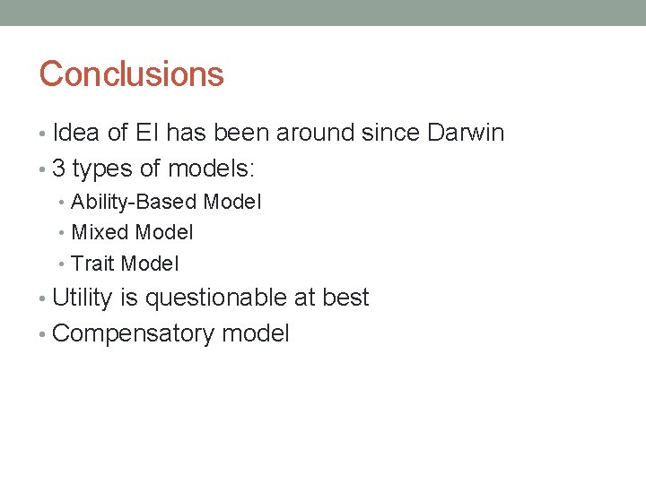 Conclusions • Idea of EI has been around since Darwin • 3 types of