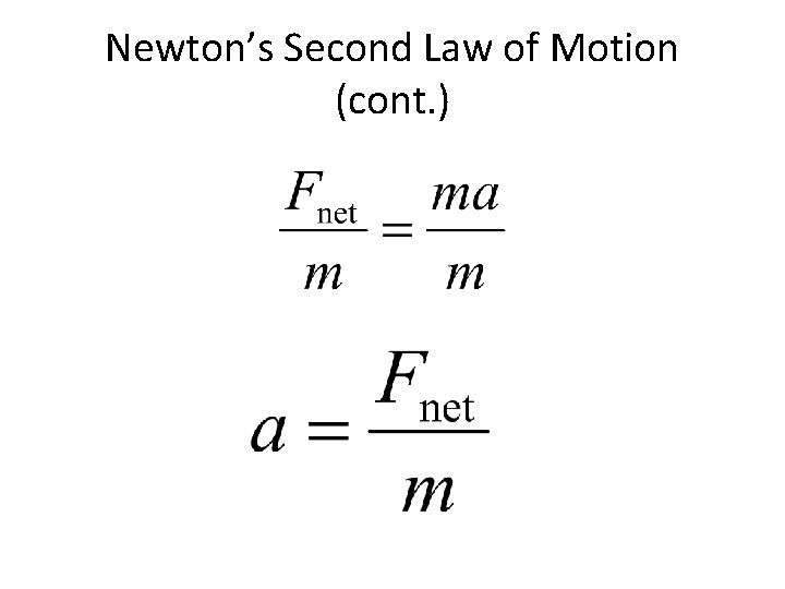 Newton’s Second Law of Motion (cont. ) 