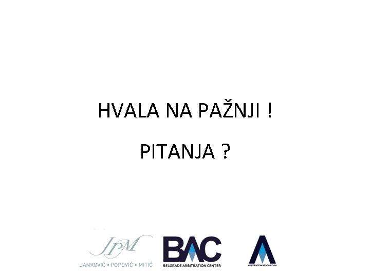 HVALA NA PAŽNJI ! PITANJA ? 