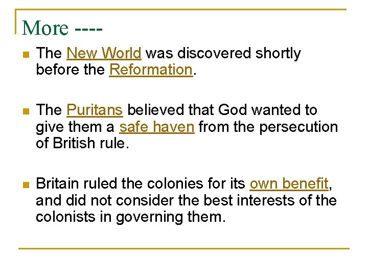 More ---n The New World was discovered shortly before the Reformation. n The Puritans