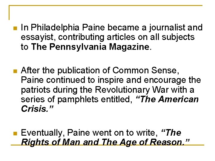  n In Philadelphia Paine became a journalist and essayist, contributing articles on all