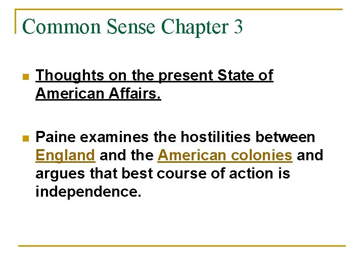 Common Sense Chapter 3 n Thoughts on the present State of American Affairs. n